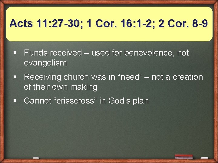 Acts 11: 27 -30; 1 Cor. 16: 1 -2; 2 Cor. 8 -9 §