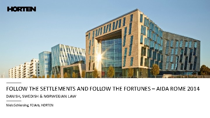 FOLLOW THE SETTLEMENTS AND FOLLOW THE FORTUNES – AIDA ROME 2014 DANISH, SWEDISH &