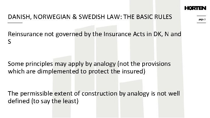 DANISH, NORWEGIAN & SWEDISH LAW: THE BASIC RULES Reinsurance not governed by the Insurance