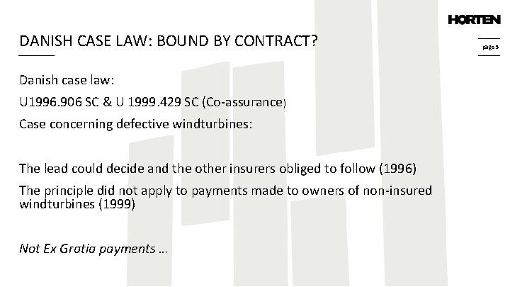 DANISH CASE LAW: BOUND BY CONTRACT? Danish case law: U 1996. 906 SC &