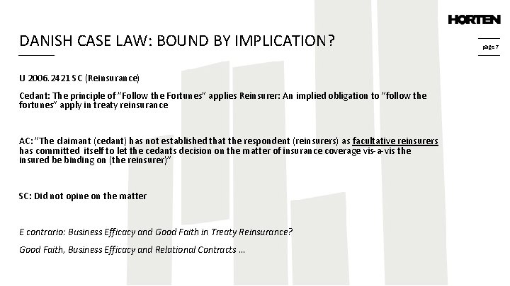 DANISH CASE LAW: BOUND BY IMPLICATION? U 2006. 2421 SC (Reinsurance) Cedant: The principle