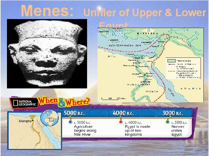 Menes: Unifier of Upper & Lower Egypt 