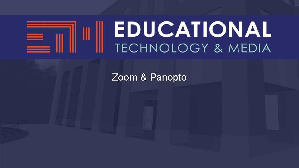 Zoom & Panopto 