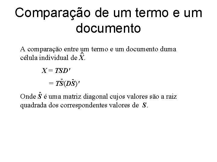 Comparação de um termo e um documento A comparação entre um termo e um