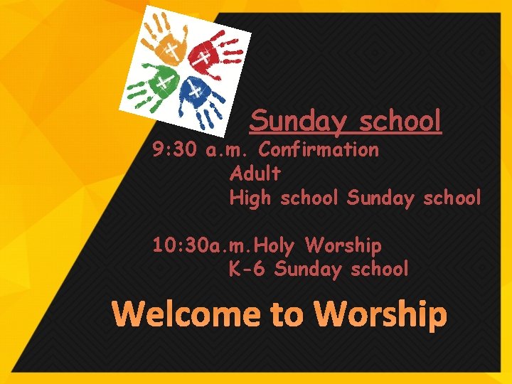 Sunday school 9: 30 a. m. Confirmation Adult High school Sunday school 10: 30