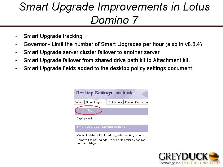 Smart Upgrade Improvements in Lotus Domino 7 • • • Smart Upgrade tracking Governor