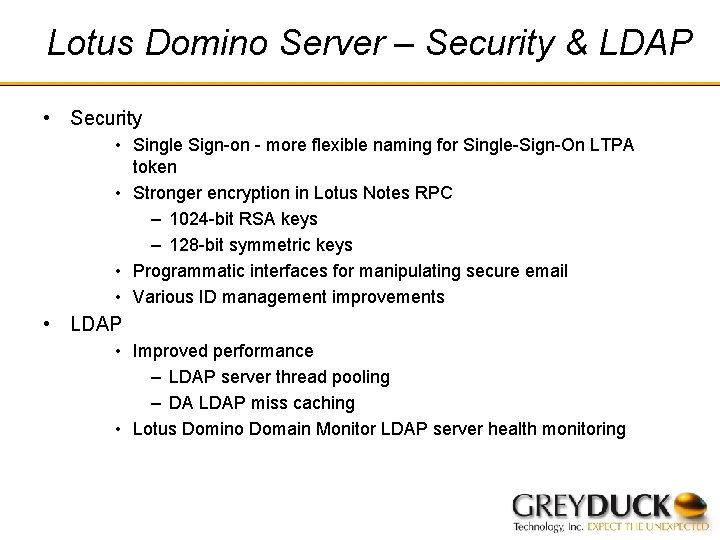 Lotus Domino Server – Security & LDAP • Security • Single Sign-on - more