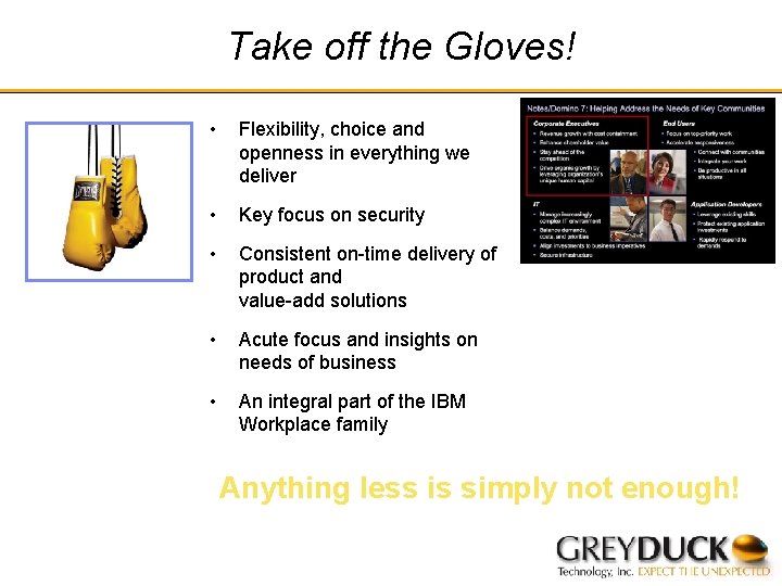 Take off the Gloves! • Flexibility, choice and openness in everything we deliver •