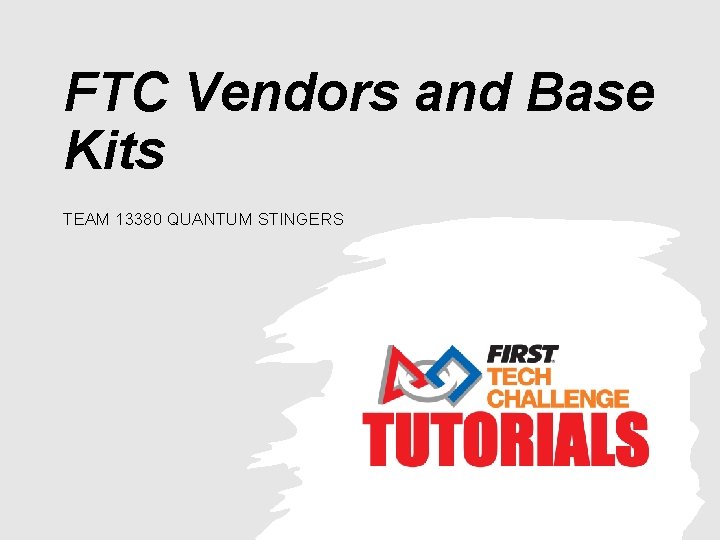 FTC Vendors and Base Kits TEAM 13380 QUANTUM STINGERS 