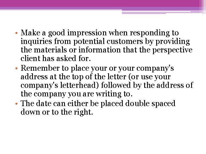  • Make a good impression when responding to inquiries from potential customers by