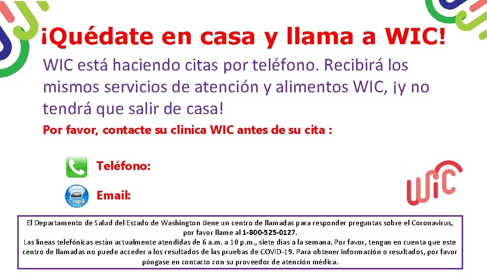 ¡Quédate en casa y llama a WIC! WIC está haciendo citas por teléfono. Recibirá