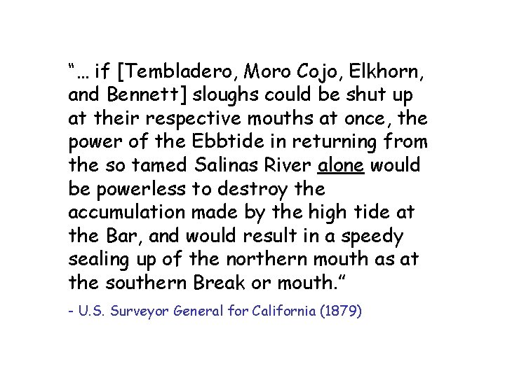 “… if [Tembladero, Moro Cojo, Elkhorn, and Bennett] sloughs could be shut up at