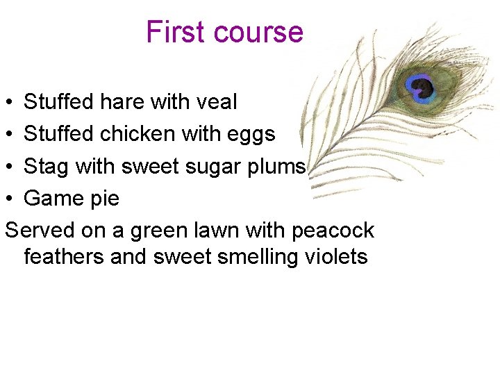 First course • Stuffed hare with veal • Stuffed chicken with eggs • Stag