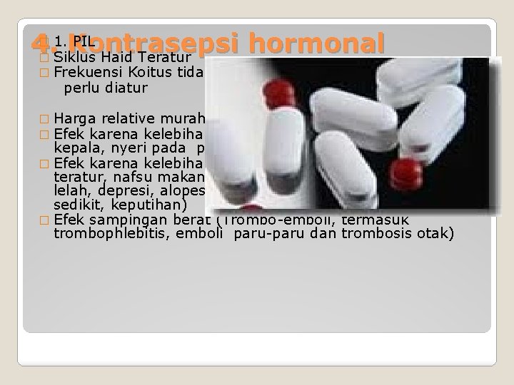 � 1. PIL 4. Kontrasepsi hormonal � Siklus Haid Teratur � Frekuensi Koitus tidak