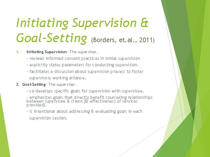 Initiating Supervision & Goal-Setting (Borders, et. al. , 2011) 1. Initiating Supervision: The supervisor…