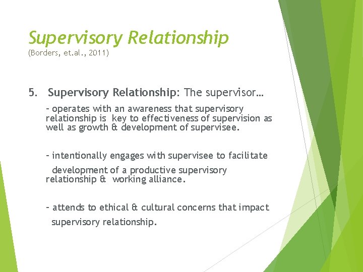 Supervisory Relationship (Borders, et. al. , 2011) 5. Supervisory Relationship: The supervisor… - operates