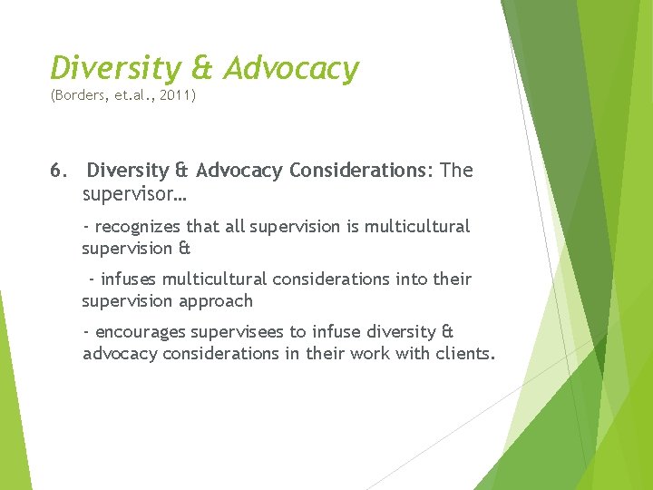 Diversity & Advocacy (Borders, et. al. , 2011) 6. Diversity & Advocacy Considerations: The