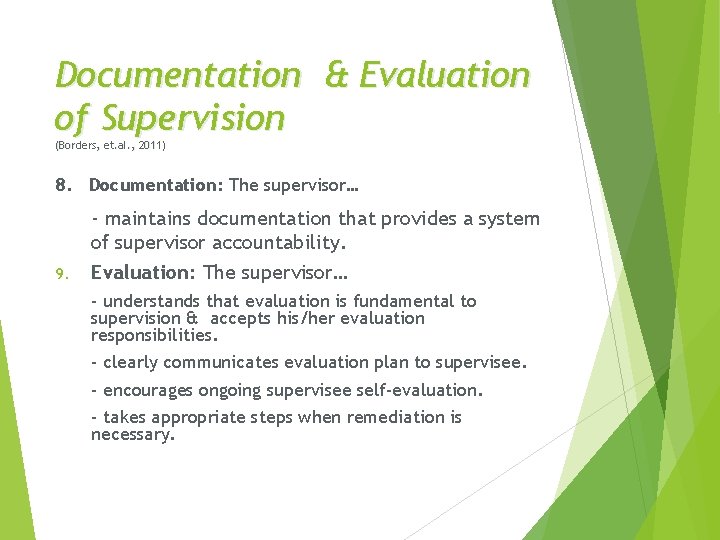 Documentation & Evaluation of Supervision (Borders, et. al. , 2011) 8. Documentation: The supervisor…