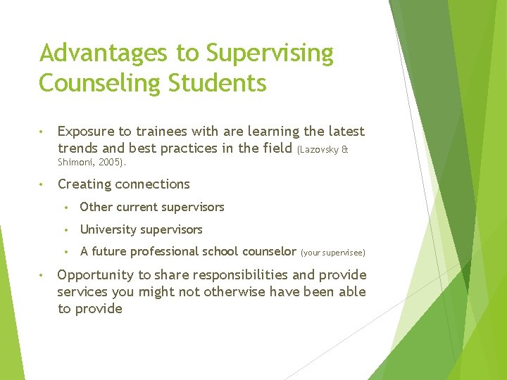 Advantages to Supervising Counseling Students • Exposure to trainees with are learning the latest