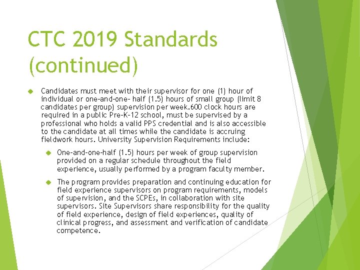 CTC 2019 Standards (continued) Candidates must meet with their supervisor for one (1) hour