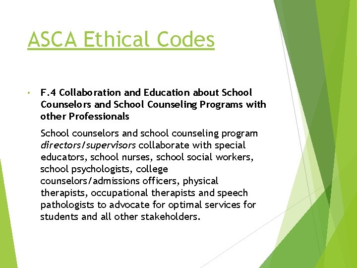 ASCA Ethical Codes • F. 4 Collaboration and Education about School Counselors and School