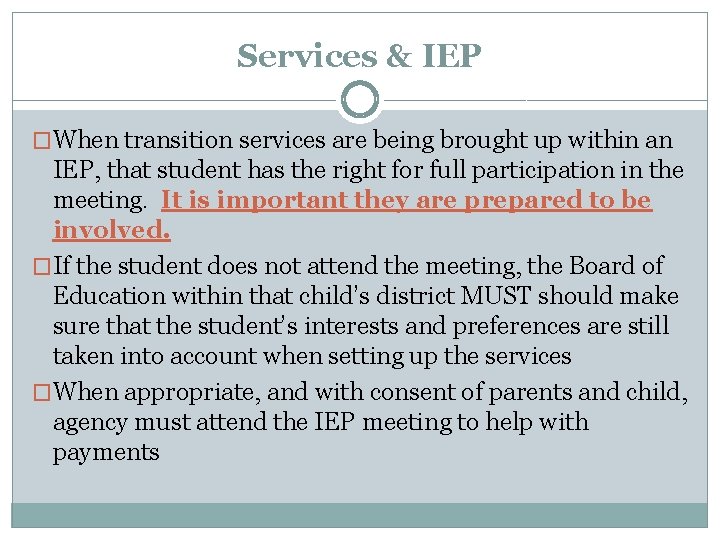 Services & IEP �When transition services are being brought up within an IEP, that