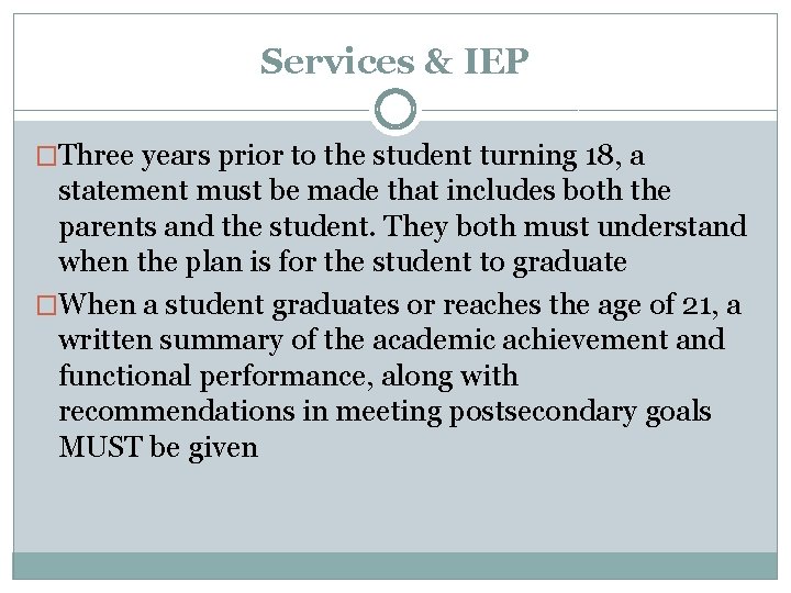 Services & IEP �Three years prior to the student turning 18, a statement must