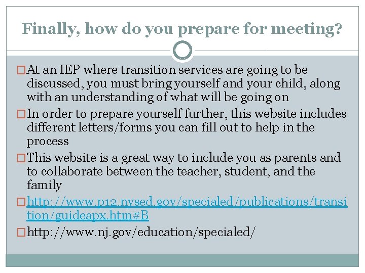 Finally, how do you prepare for meeting? �At an IEP where transition services are