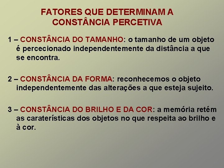 FATORES QUE DETERMINAM A CONST NCIA PERCETIVA 1 – CONST NCIA DO TAMANHO: o