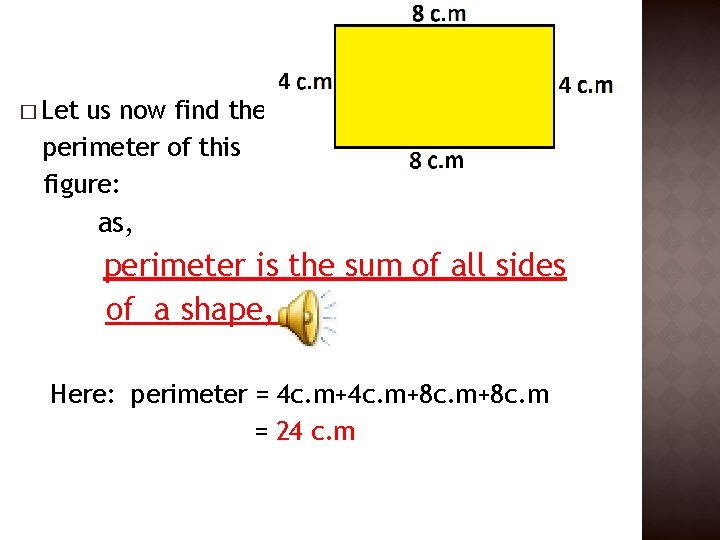 � Let us now find the perimeter of this figure: as, perimeter is the � Let us now find the perimeter of this figure: as, perimeter is the