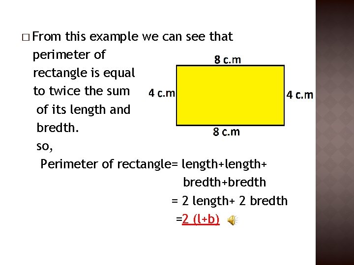 � From this example we can see that perimeter of rectangle is equal to � From this example we can see that perimeter of rectangle is equal to