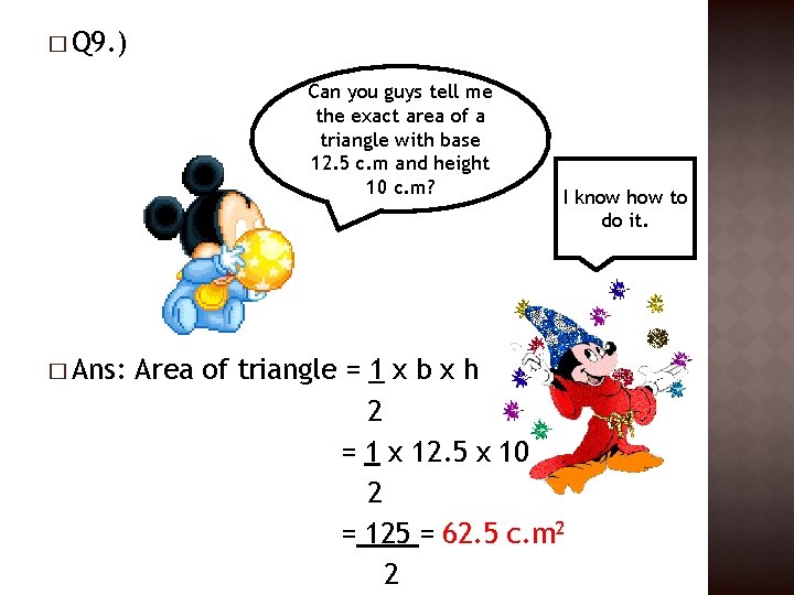 � Q 9. ) Can you guys tell me the exact area of a � Q 9. ) Can you guys tell me the exact area of a