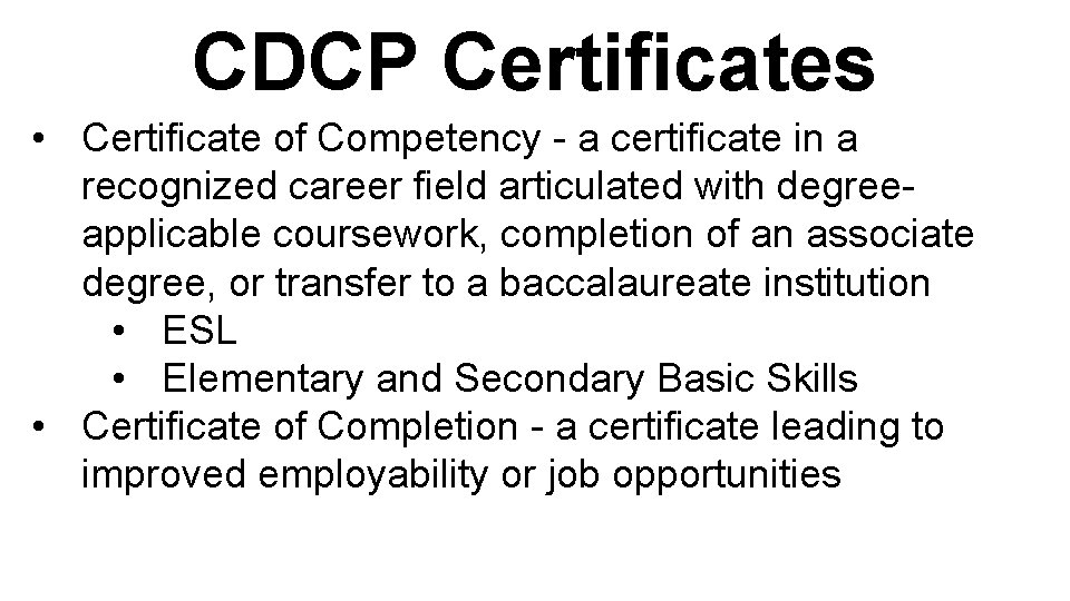 CDCP Certificates • Certificate of Competency - a certificate in a recognized career field