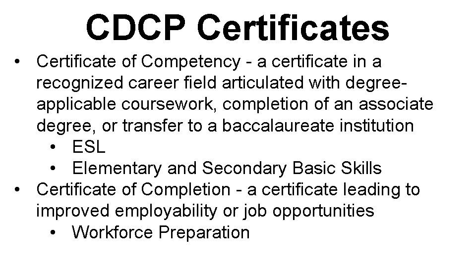 CDCP Certificates • Certificate of Competency - a certificate in a recognized career field