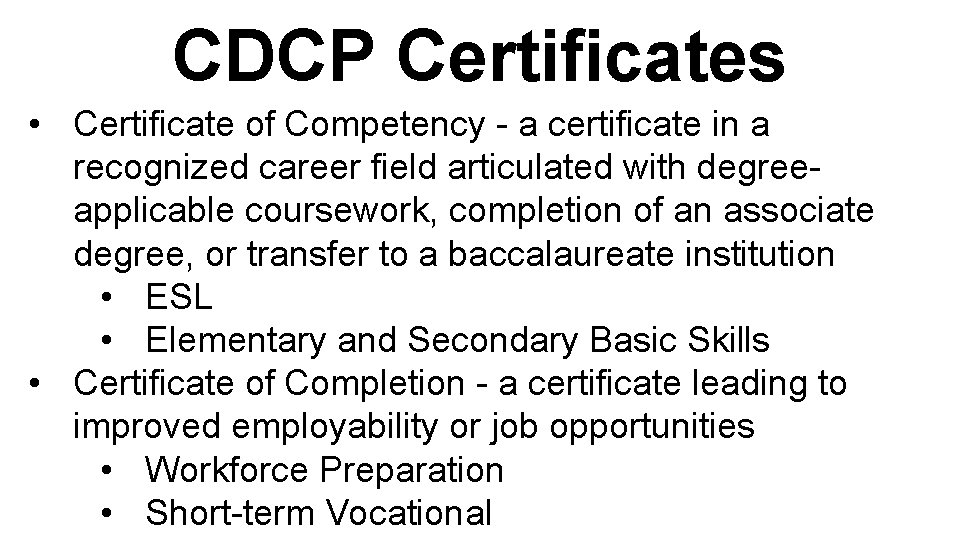 CDCP Certificates • Certificate of Competency - a certificate in a recognized career field