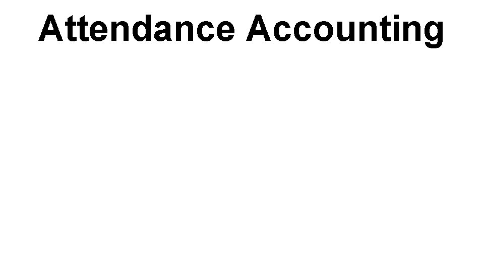 Attendance Accounting 