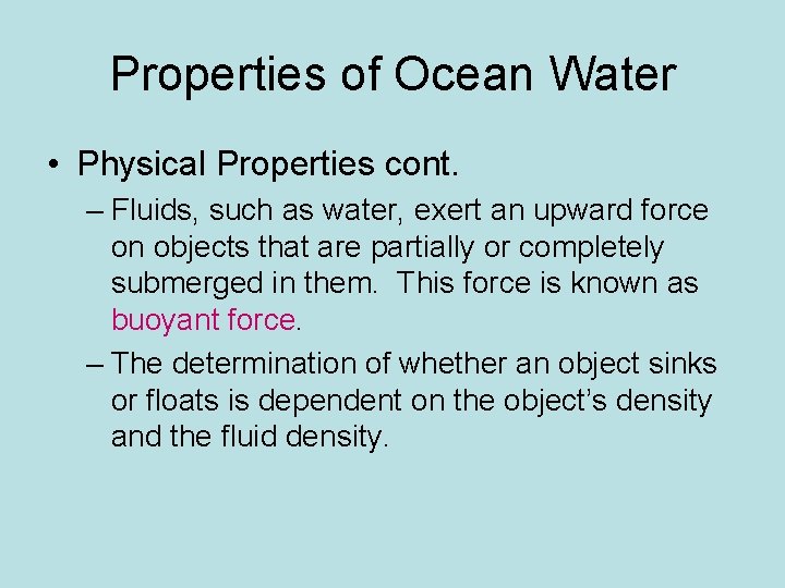 Properties of Ocean Water • Physical Properties cont. – Fluids, such as water, exert