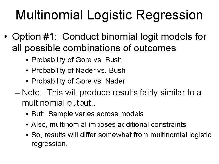 Multinomial Logistic Regression • Option #1: Conduct binomial logit models for all possible combinations