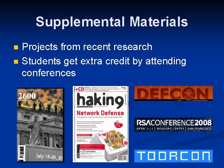 Supplemental Materials Projects from recent research n Students get extra credit by attending conferences