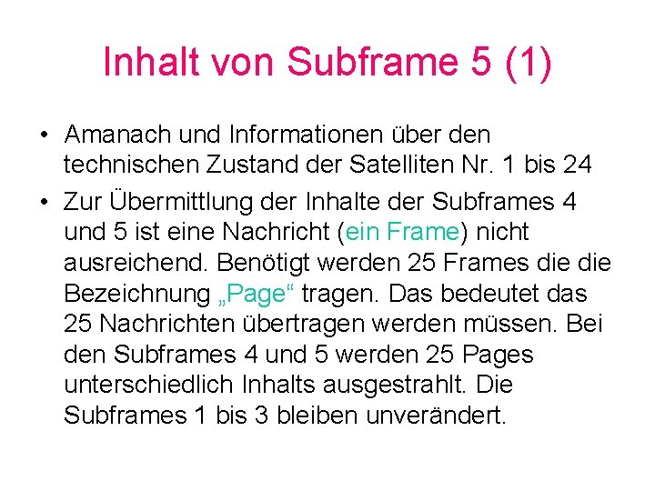 Inhalt von Subframe 5 (1) • Amanach und Informationen über den technischen Zustand der