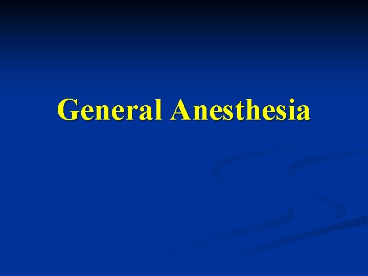 General Anesthesia 