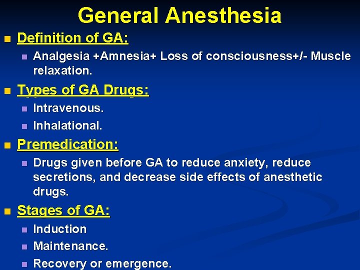 General Anesthesia n Definition of GA: n n Types of GA Drugs: n n