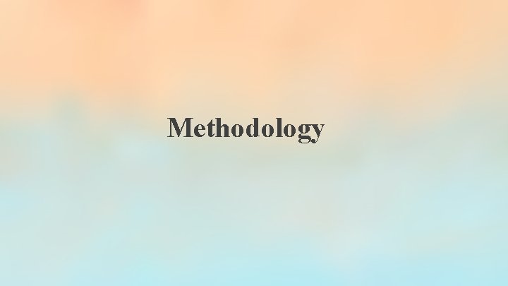 Methodology Methodology