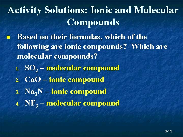 Activity Solutions: Ionic and Molecular Compounds n Based on their formulas, which of the Activity Solutions: Ionic and Molecular Compounds n Based on their formulas, which of the