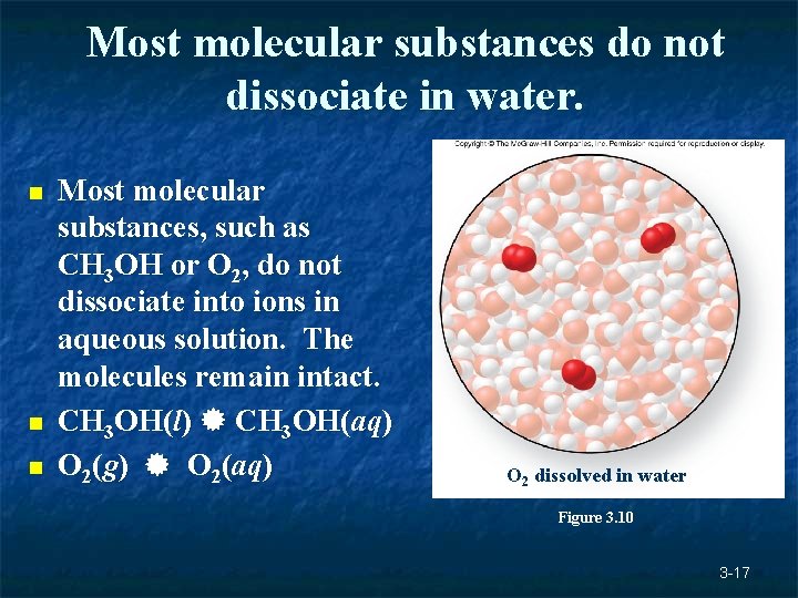 Most molecular substances do not dissociate in water. n n n Most molecular substances, Most molecular substances do not dissociate in water. n n n Most molecular substances,