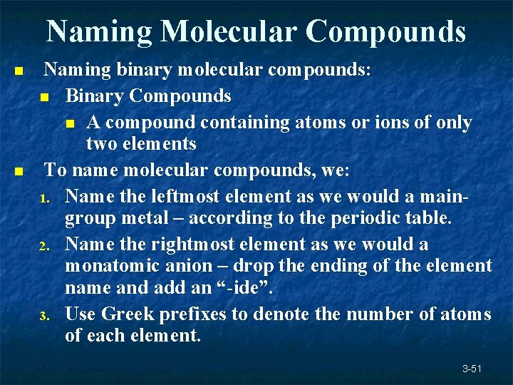 Naming Molecular Compounds n n Naming binary molecular compounds: n Binary Compounds n A Naming Molecular Compounds n n Naming binary molecular compounds: n Binary Compounds n A
