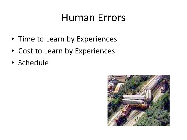 Human Errors • Time to Learn by Experiences • Cost to Learn by Experiences