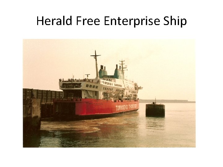 Herald Free Enterprise Ship 