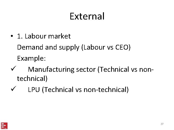 External • 1. Labour market Demand supply (Labour vs CEO) Example: ü Manufacturing sector