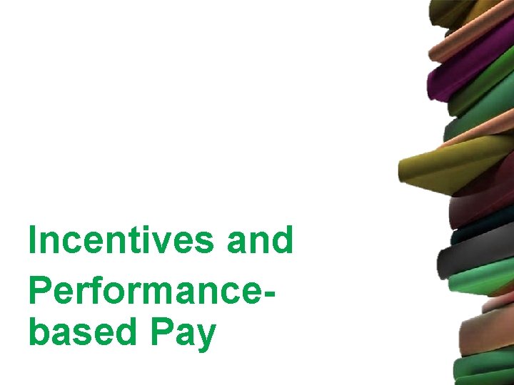 Incentives and Performancebased Pay 